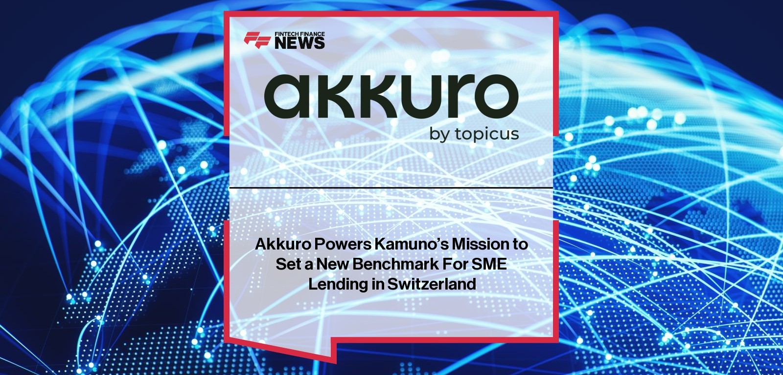Akkuro Powers Kamuno’s Mission to Set a New Benchmark For SME Lending in Switzerland