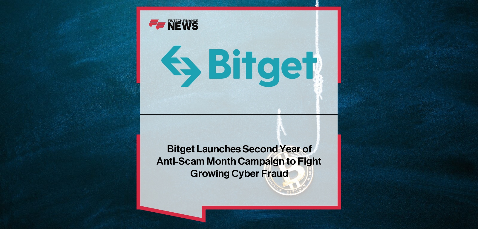 Bitget Launches Second Year of Anti-Scam Month Campaign to Fight Growing Cyber Fraud