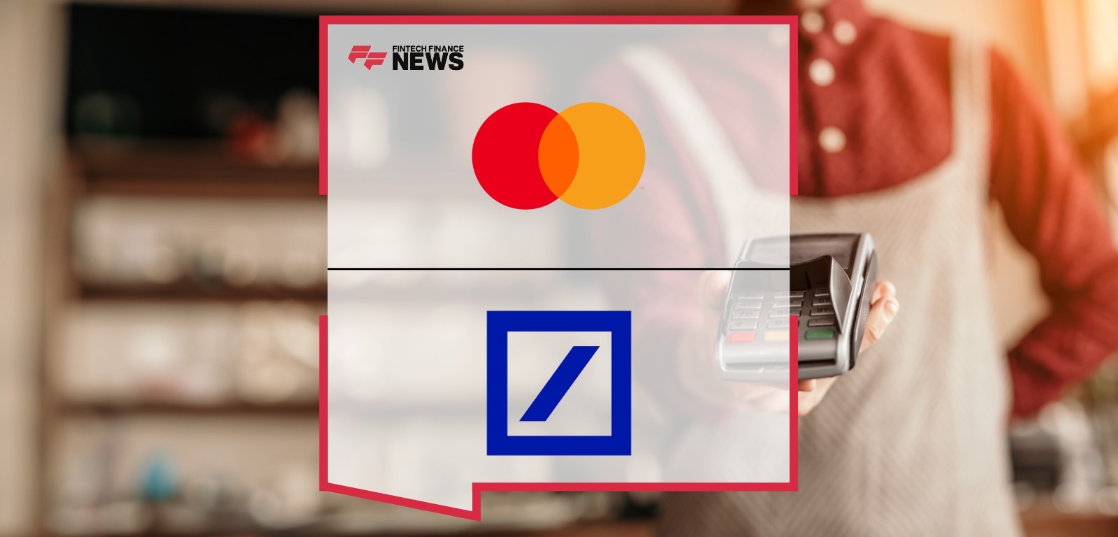 Deutsche Bank and Mastercard Partner to Power Merchant Solutions With Open Banking Payments
