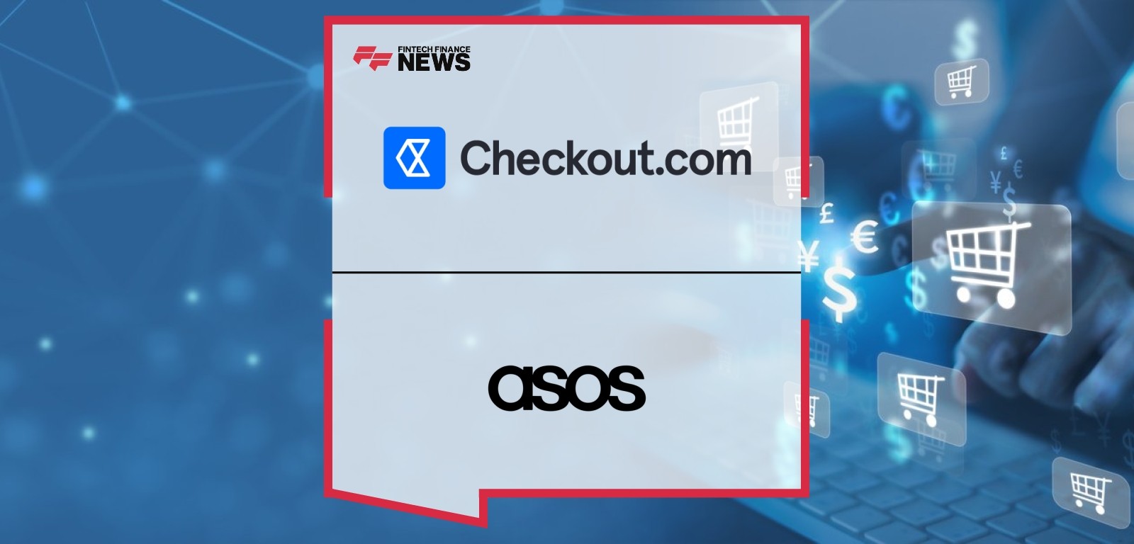 ASOS Finds the Perfect Fit With Checkout.com