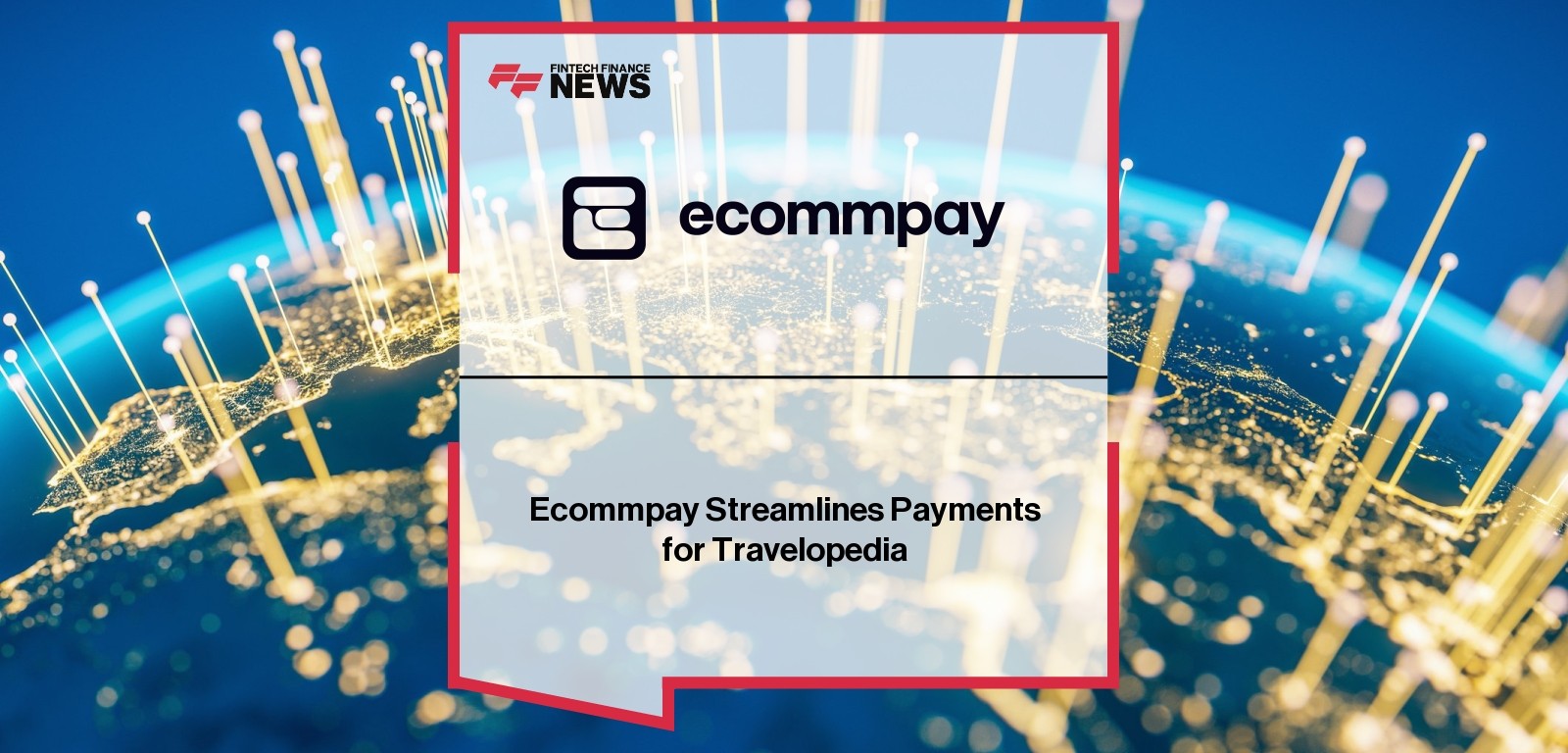Ecommpay Streamlines Payments for Travelopedia