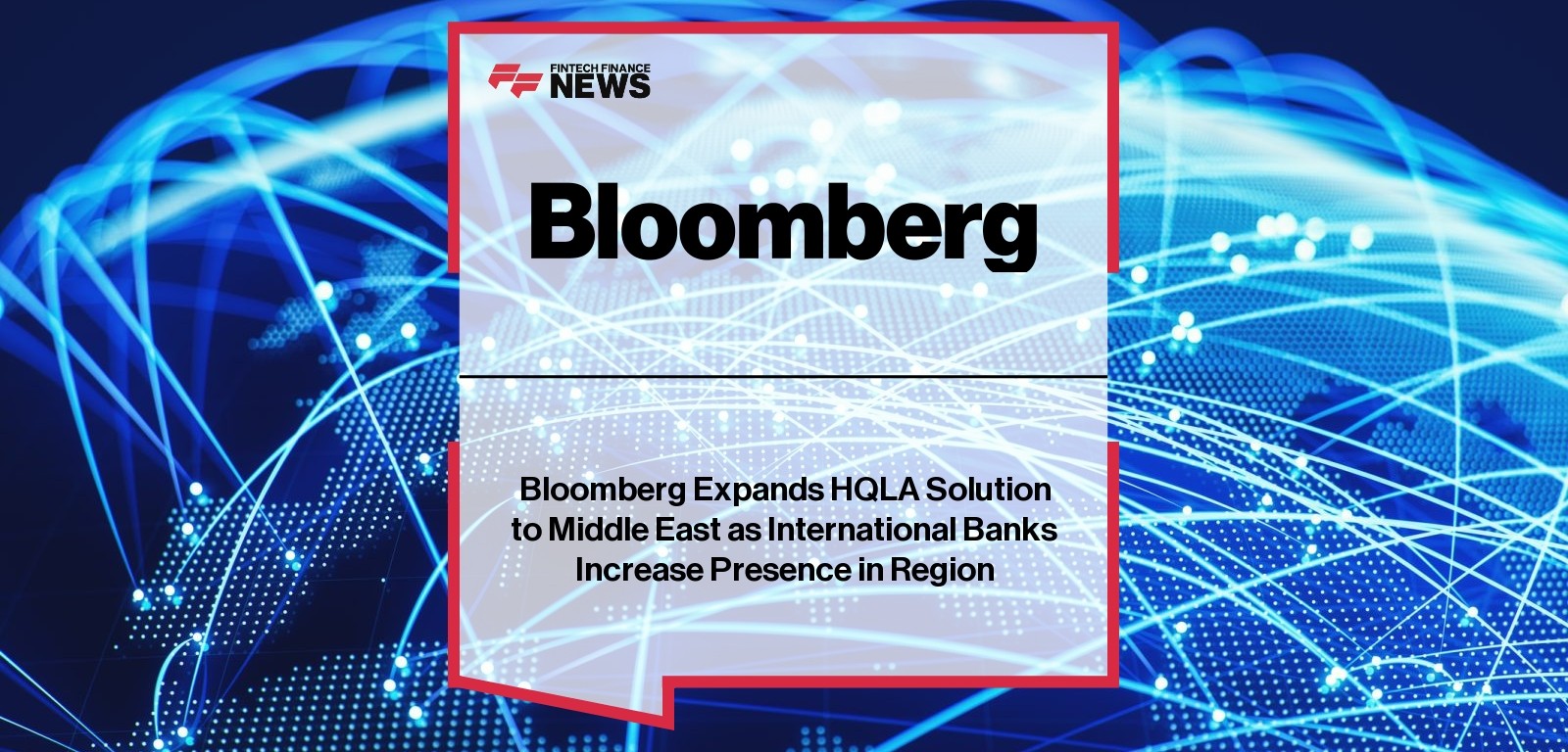Bloomberg Expands HQLA Solution to Middle East as International Banks Increase Presence in Region