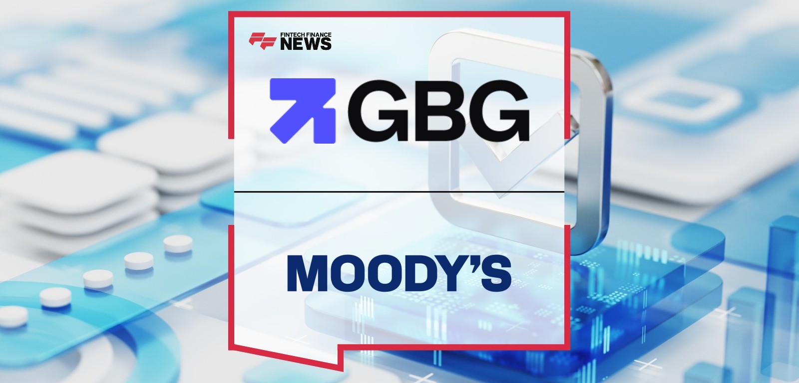 GBG and Moody’s Partner to Enhance Business Onboarding With Advanced Identity Verification Capabilities