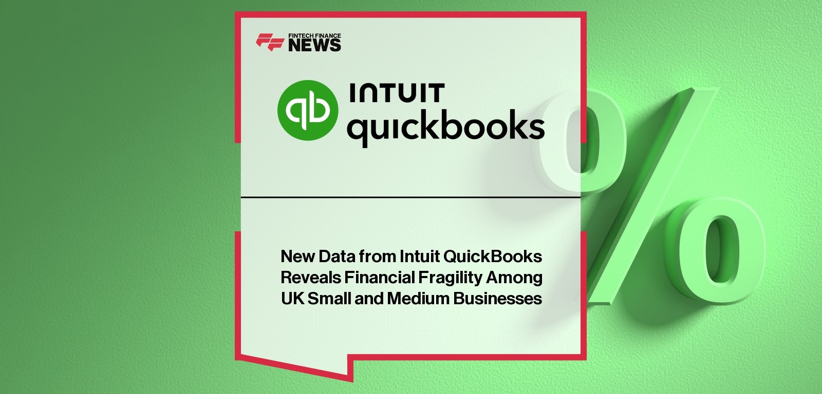 New Data from Intuit QuickBooks Reveals Financial Fragility Among UK Small and Medium Businesses