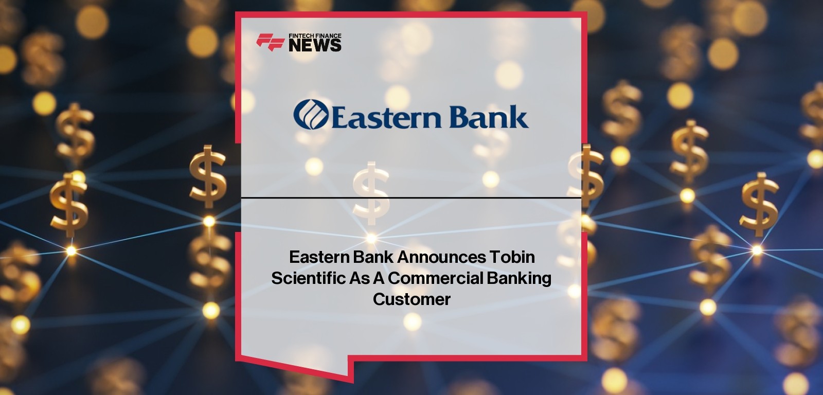 Eastern Bank Announces Tobin Scientific As A Commercial Banking Customer