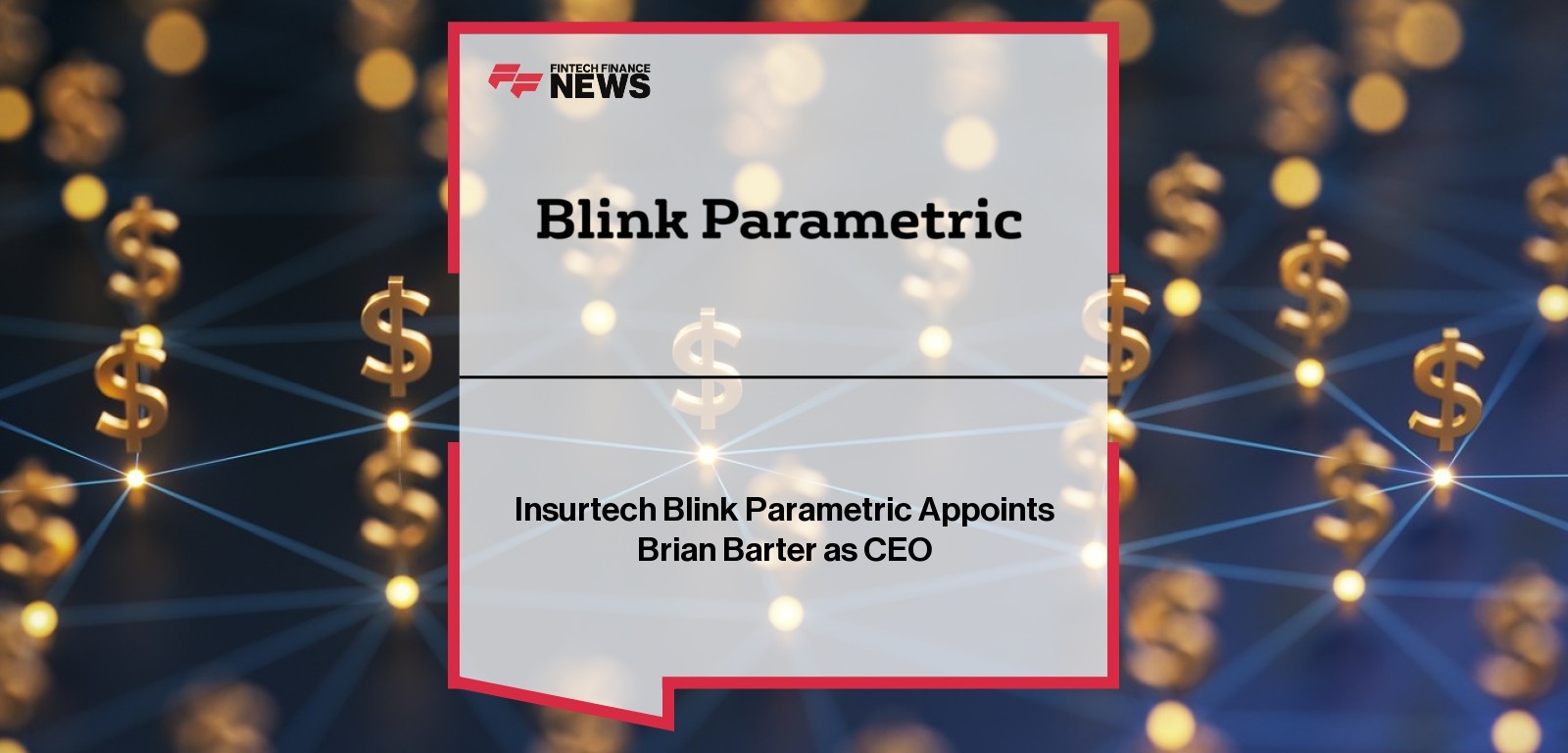 Insurtech Blink Parametric Appoints Brian Barter as CEO