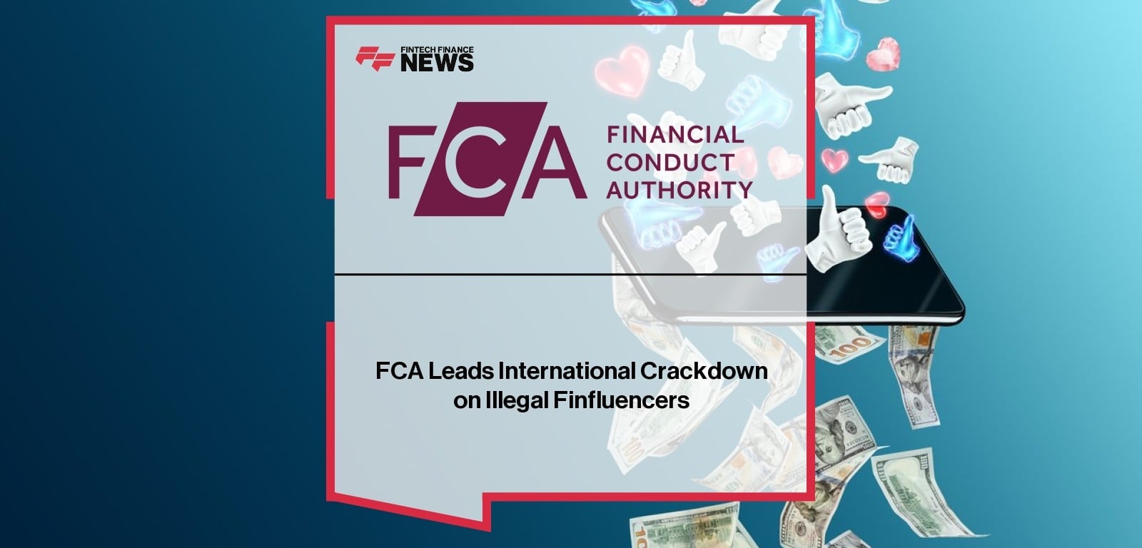 FCA Leads International Crackdown on Illegal Finfluencers