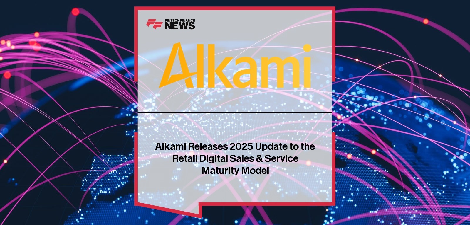 Alkami Releases 2025 Update to the Retail Digital Sales & Service Maturity Model