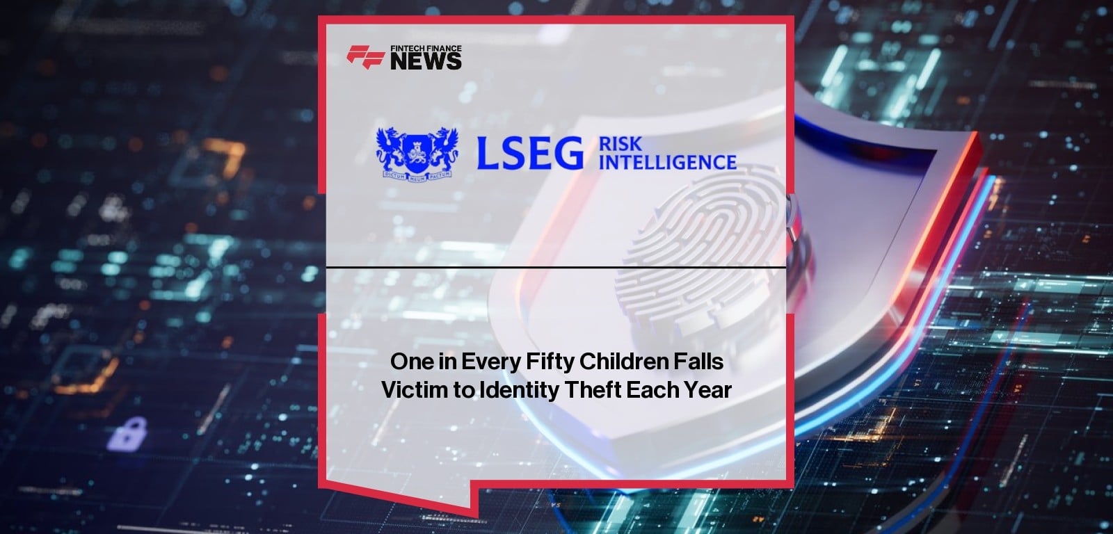 One in Every Fifty Children Falls Victim to Identity Theft Each Year