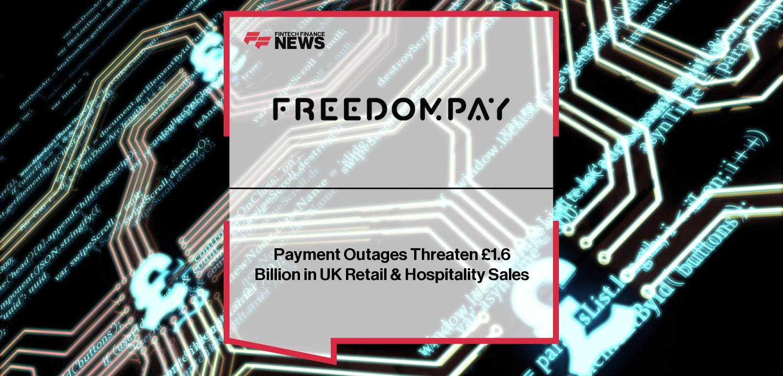 Payment Outages Threaten £1.6 Billion in UK Retail & Hospitality Sales