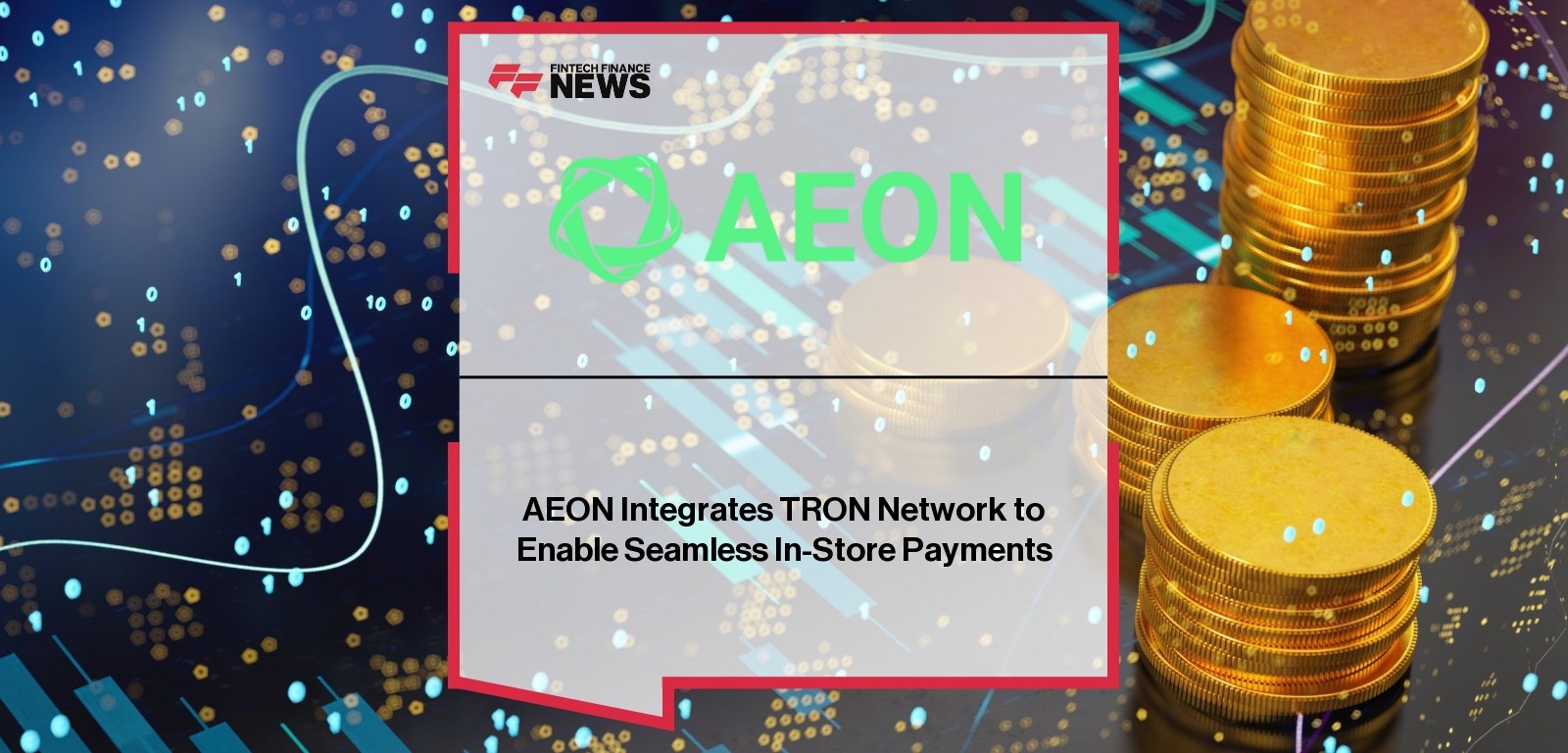AEON Integrates TRON Network to Enable Seamless In-Store Payments