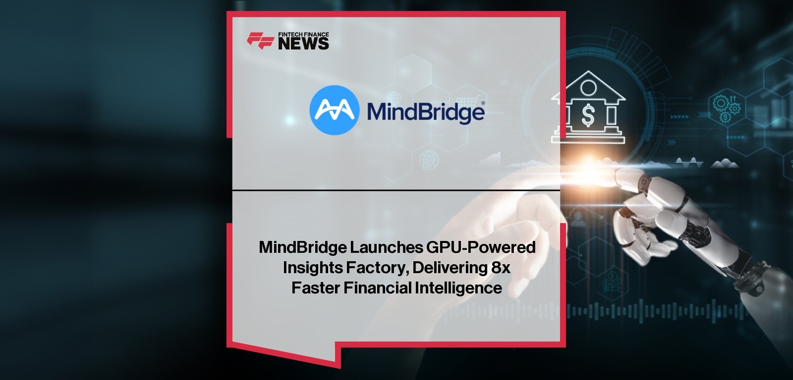 MindBridge Launches GPU-Powered Insights Factory, Delivering 8x Faster Financial Intelligence