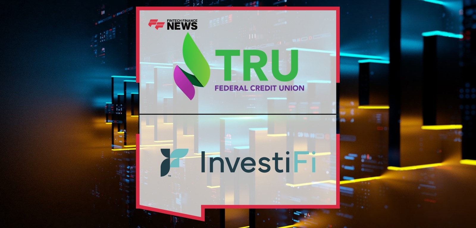 TRU Federal Credit Union Partners With InvestiFi to Expand Member Access to Investment Opportunities