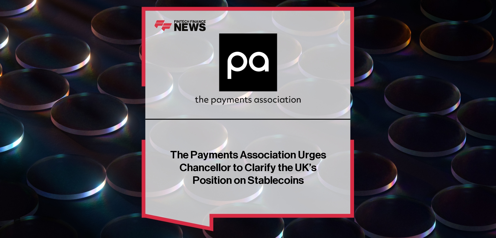 The Payments Association Urges Chancellor to Clarify the UK’s Position on Stablecoins