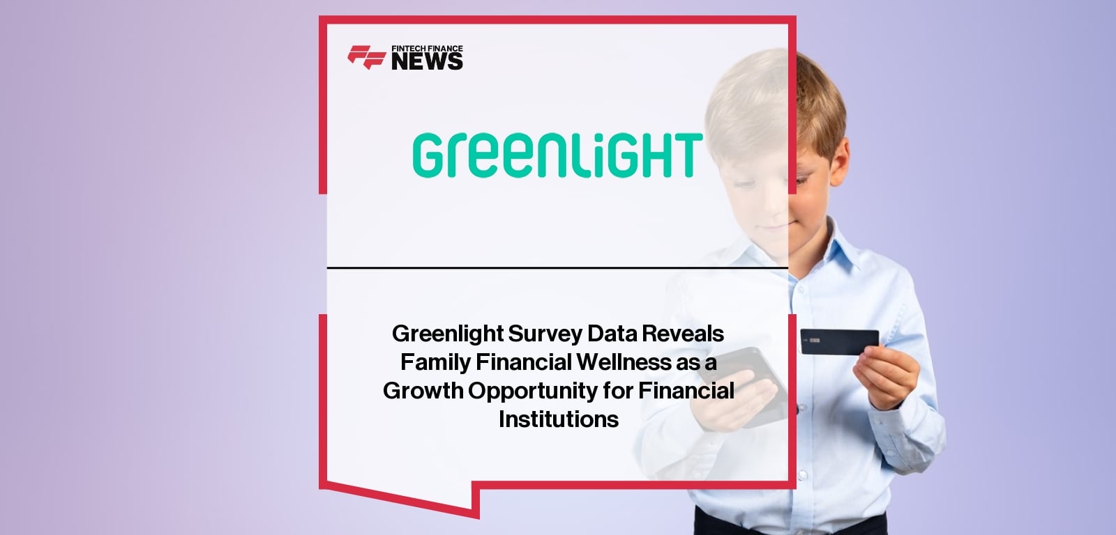 Greenlight Survey Data Reveals Family Financial Wellness as a Growth Opportunity for Financial Institutions