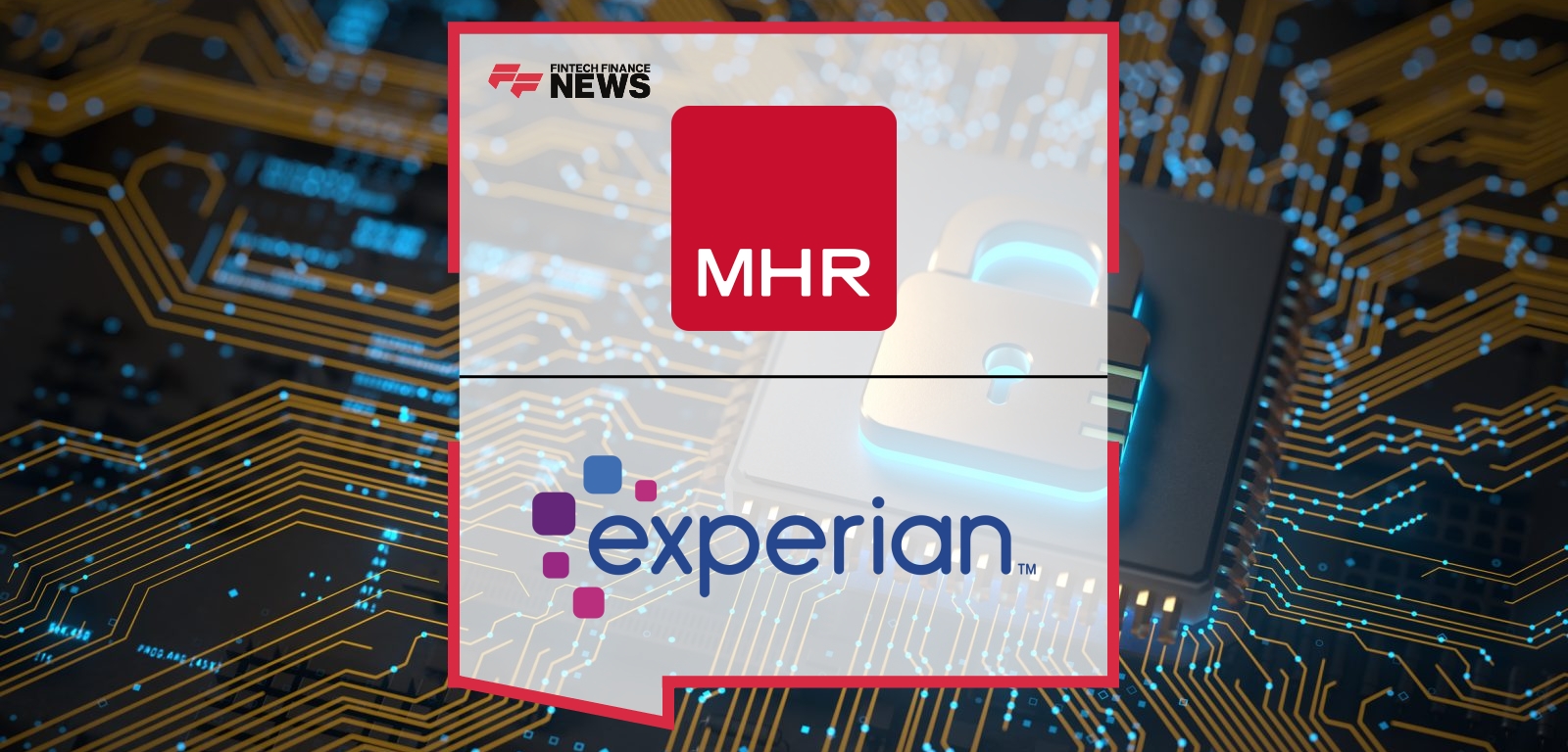 MHR Partners With Experian to Streamline Income and Employment Verification For Millions of UK Workers