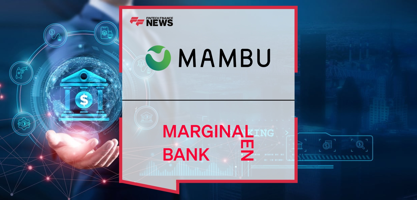 Mambu and Avenga Power Marginalen Bank’s Core Banking Transformation With Successful Cloud Migration