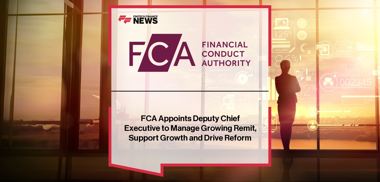 FCA Appoints Deputy Chief Executive to Manage Growing Remit, Support Growth and Drive Reform