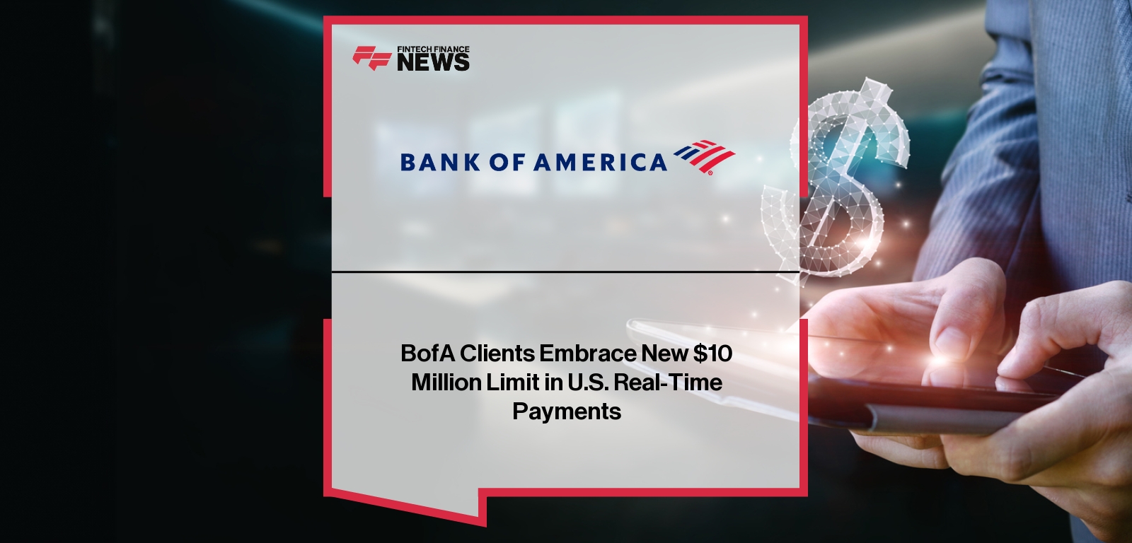 BofA Clients Embrace New $10 Million Limit in U.S. Real-Time Payments