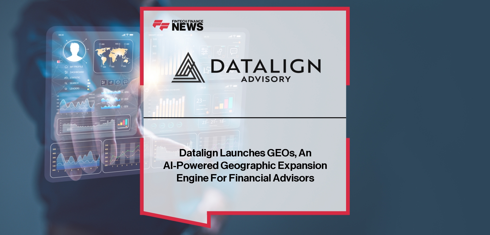 Datalign Launches GEOs, An AI-Powered Geographic Expansion Engine For Financial Advisors