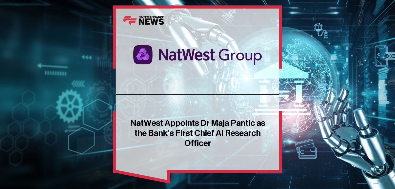 NatWest Appoints Dr Maja Pantic as the Bank’s First Chief AI Research Officer