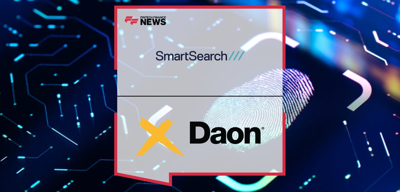 SmartSearch Partners With Daon To Deliver an Enhanced Identity Verification Experience
