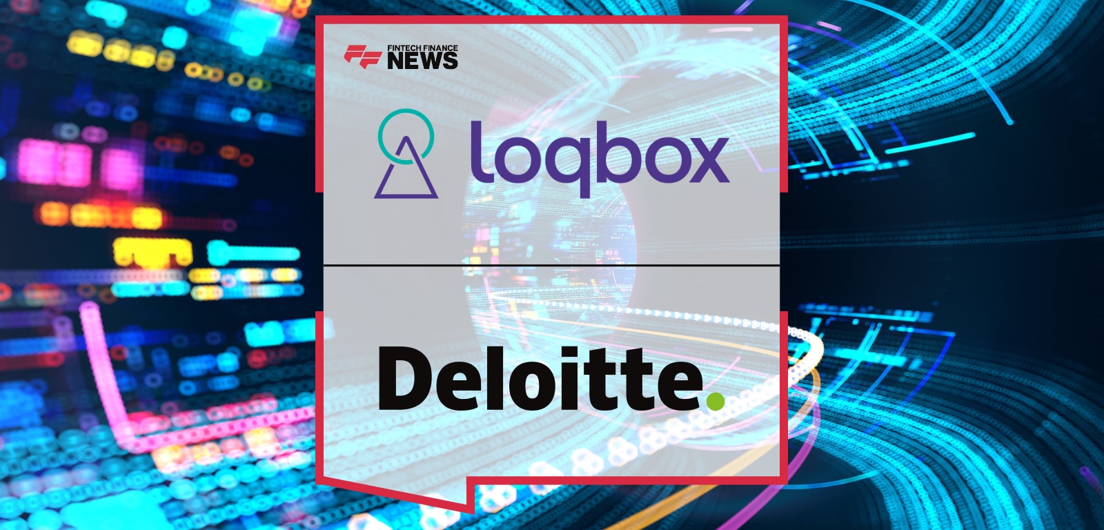 Loqbox Named in Deloitte’s EMEA Technology Fast 500 for Second Year Running