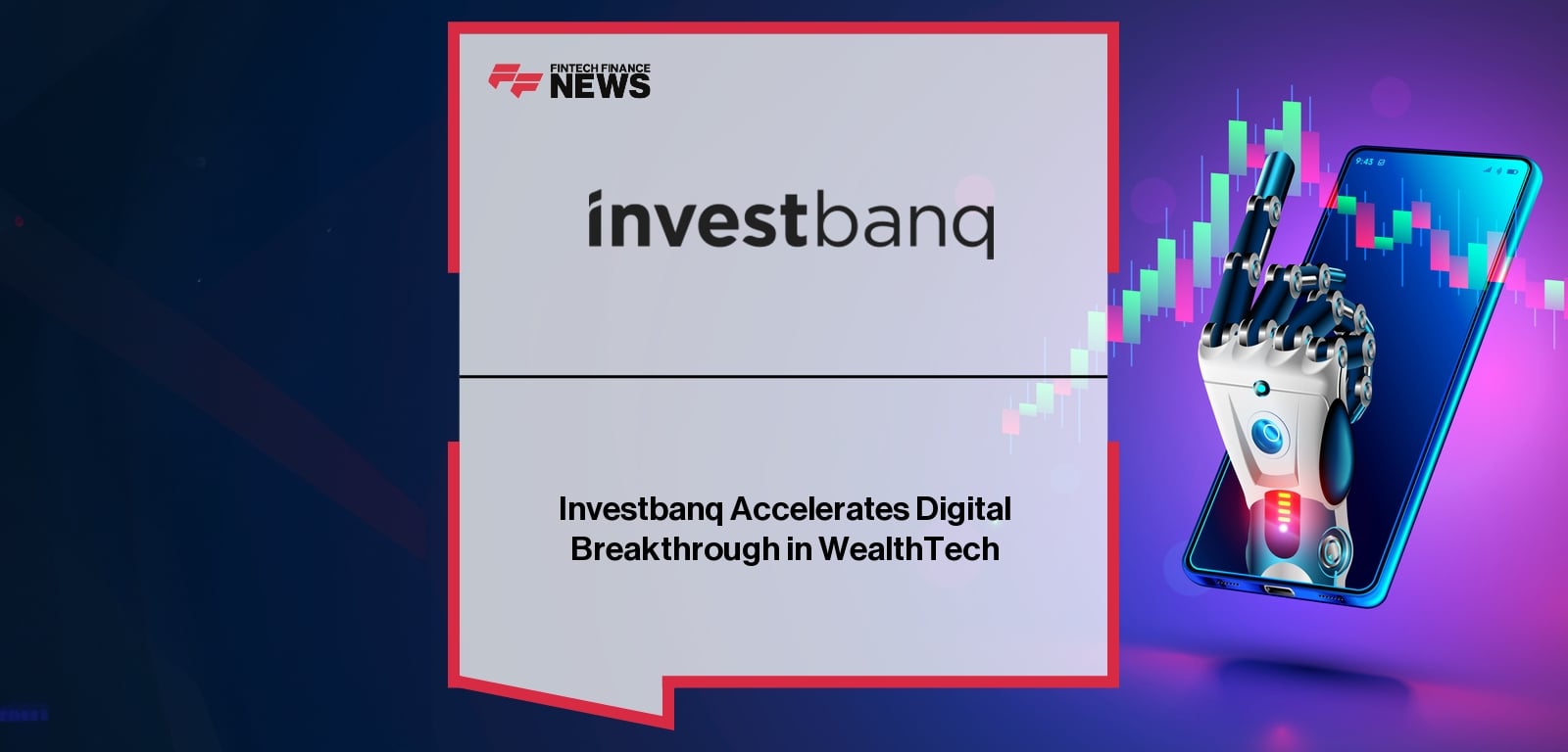 Investbanq Accelerates Digital Breakthrough in WealthTech