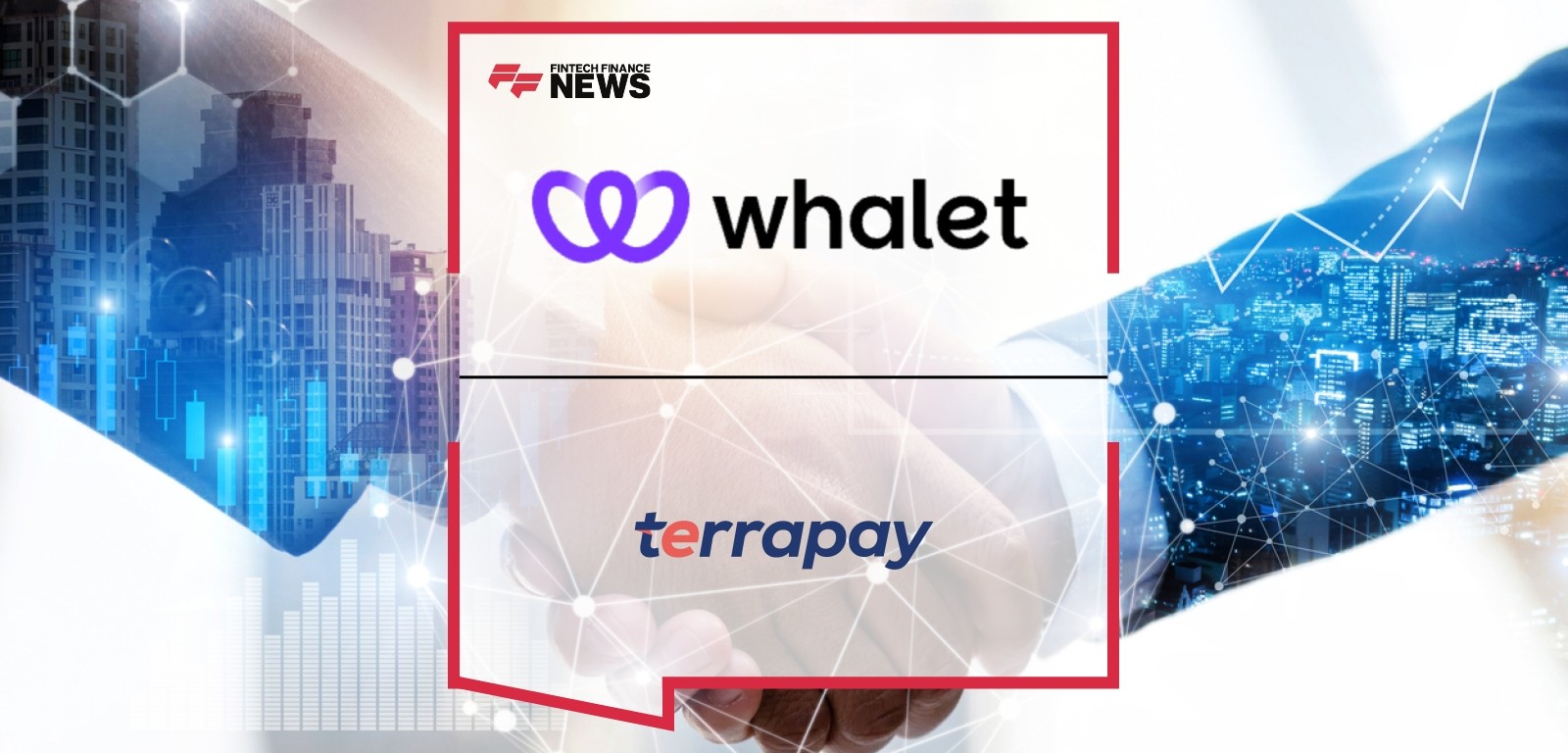 Whalet Joins Forces with TerraPay to Empower SMEs with Seamless Global Payouts