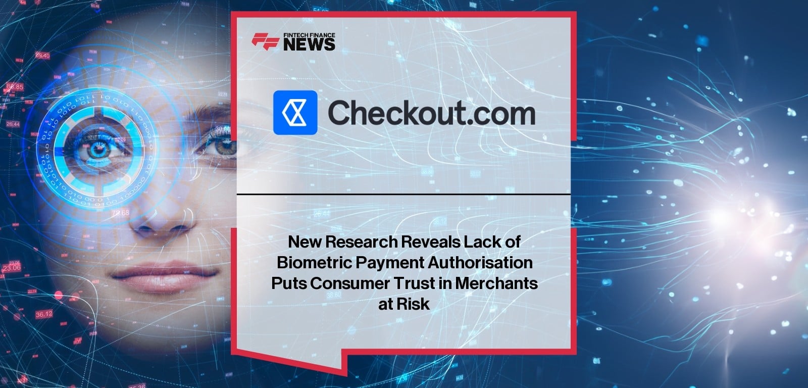 New Research Reveals Lack of Biometric Payment Authorisation Puts Consumer Trust in Merchants at Risk
