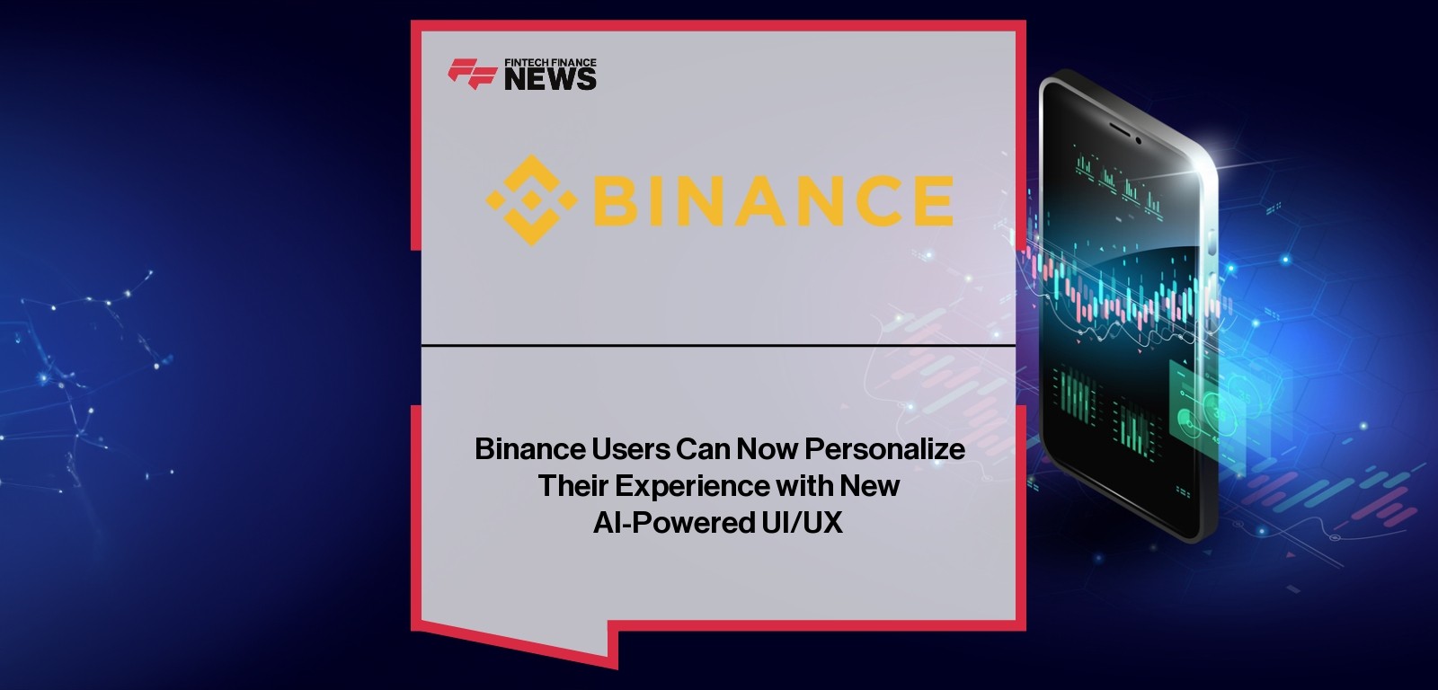 Binance Users Can Now Personalize Their Experience with New AI-Powered UI/UX