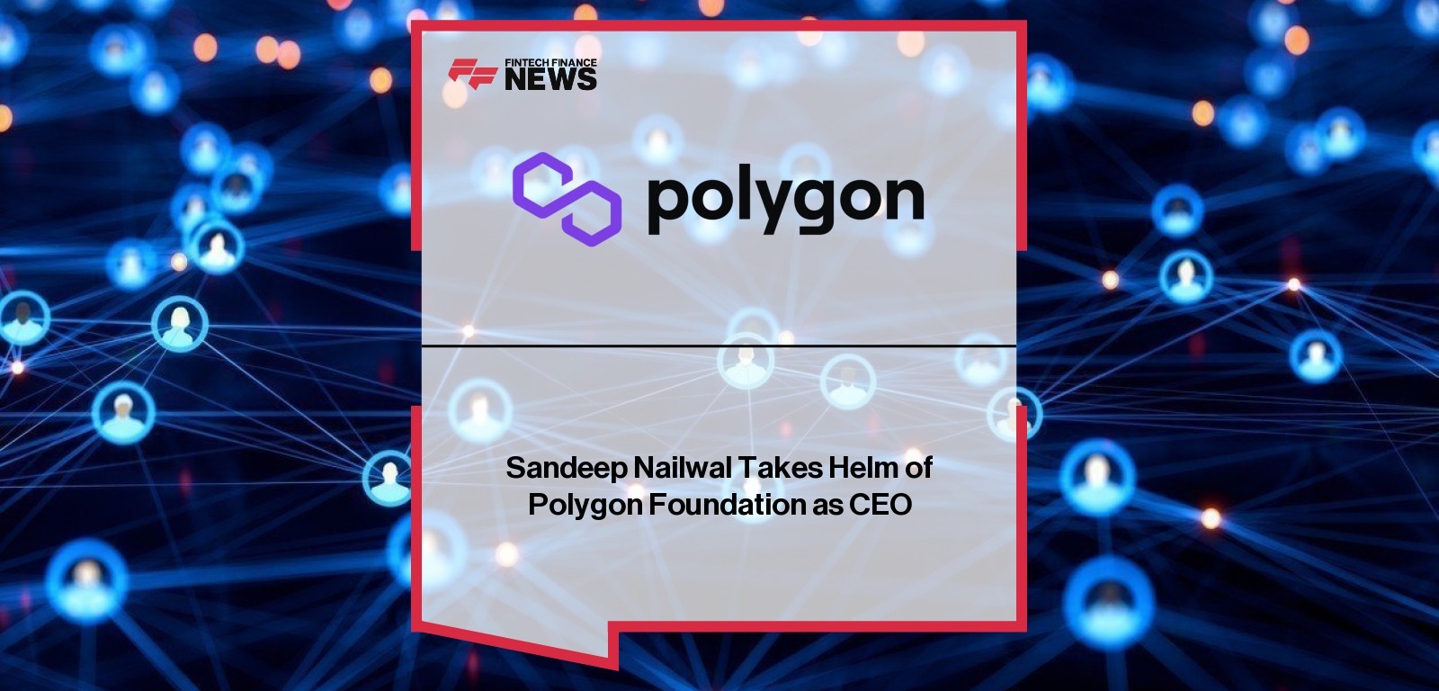 Sandeep Nailwal Takes Helm of Polygon Foundation as CEO