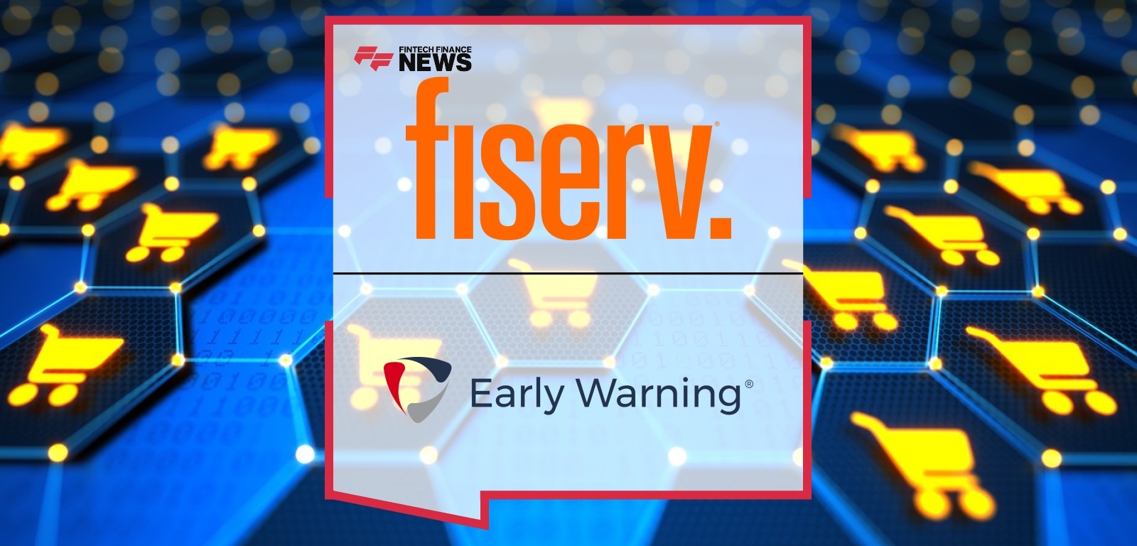 Fiserv and Early Warning Services Collaborate on Paze to Provide Financial Institutions with a Checkout Solution for Consumer