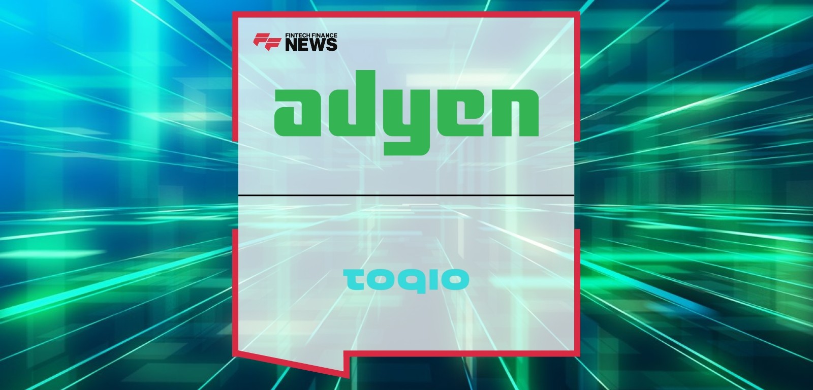 Embedded Finance Platform: Toqio & Adyen Partner Globally