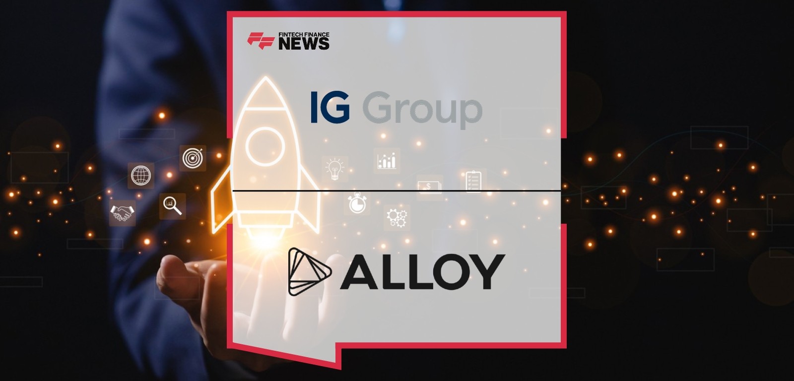 IG Group Partners with Alloy to Balance Regulatory Compliance with Ambitious Growth Goals