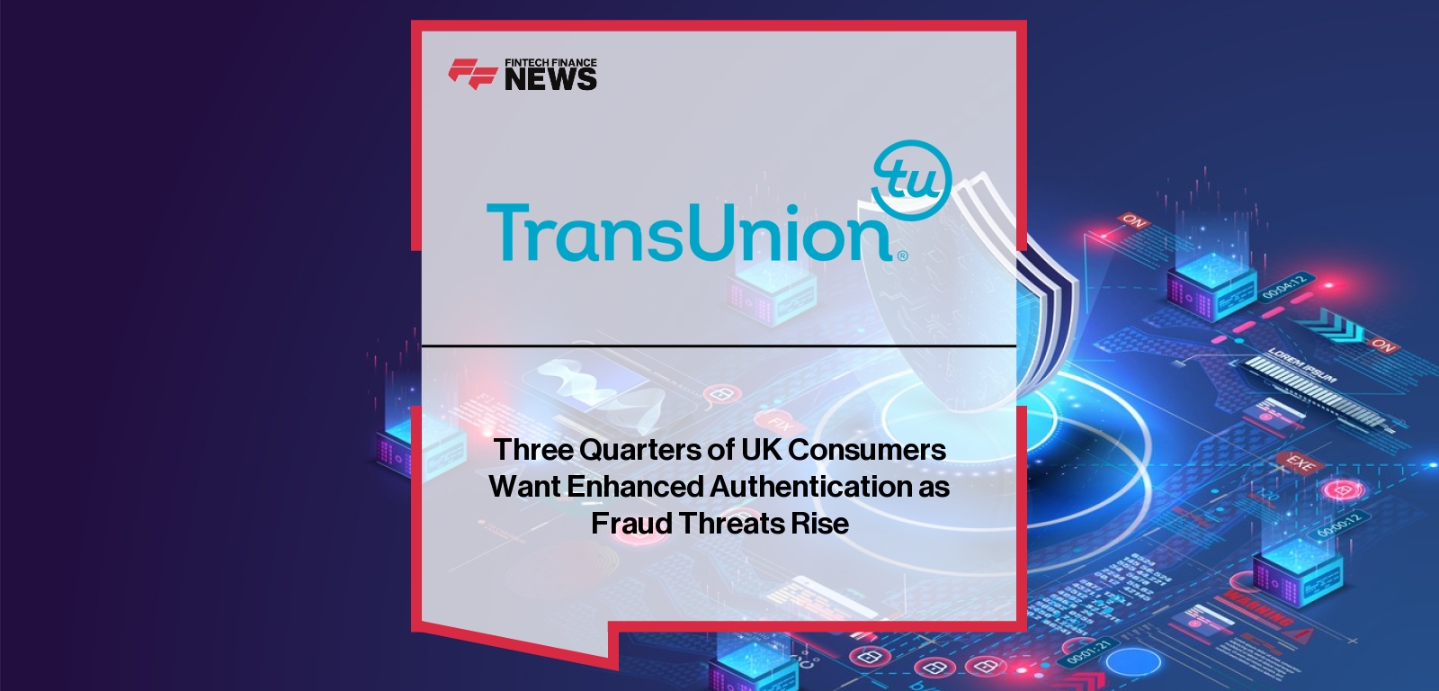 Three Quarters of UK Consumers Want Enhanced Authentication as Fraud Threats Rise