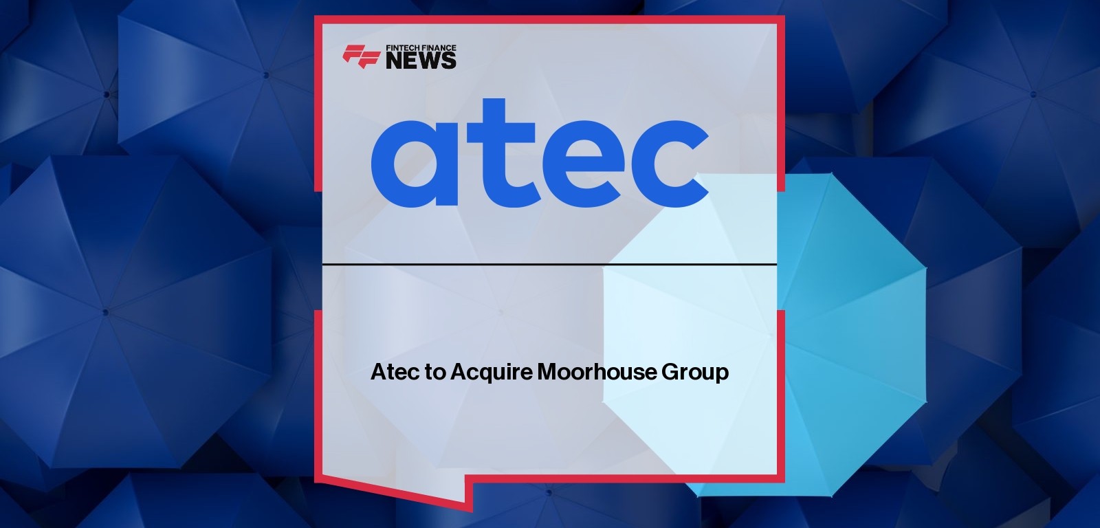 Atec acquisition of Moorhouse Group in the insurtech sector