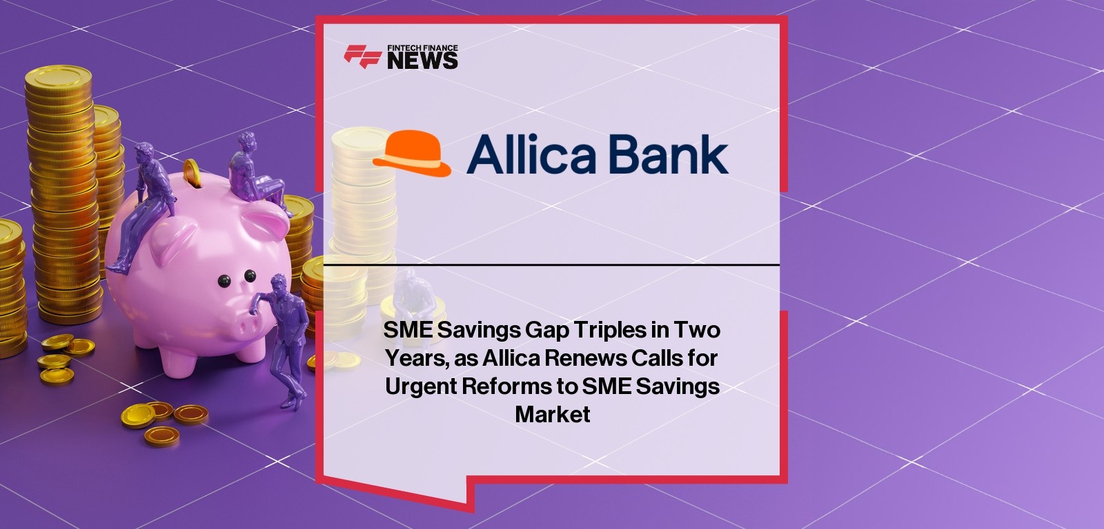 SME Savings Gap Triples in Two Years, as Allica Renews Calls for Urgent Reforms to SME Savings Market