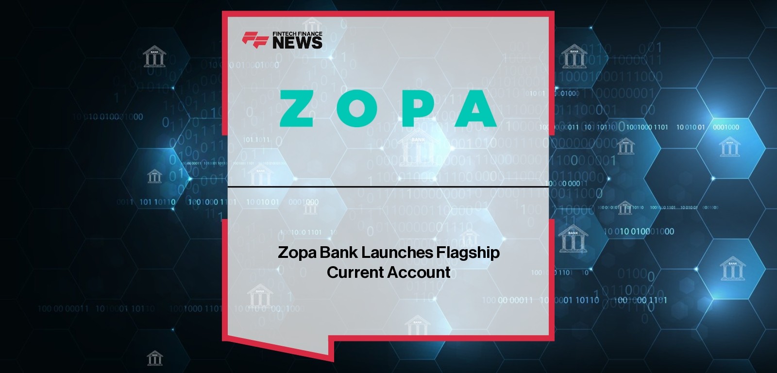 Zopa Bank Launches Flagship Current Account