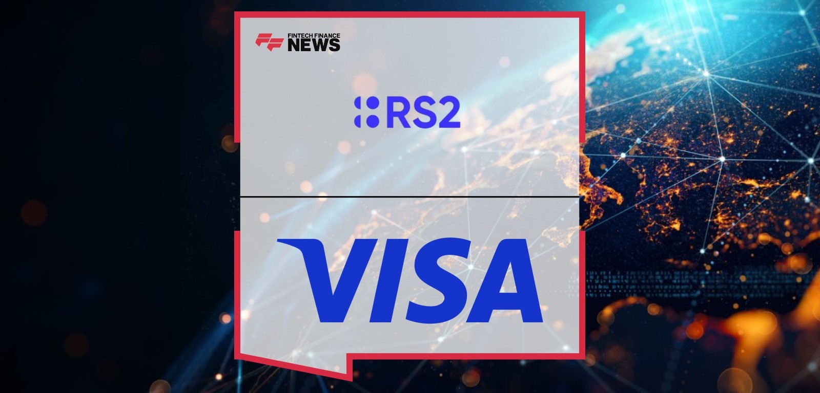 RS2 Collaborates With Visa to Deliver End-to-End Global Payment Processing Solution