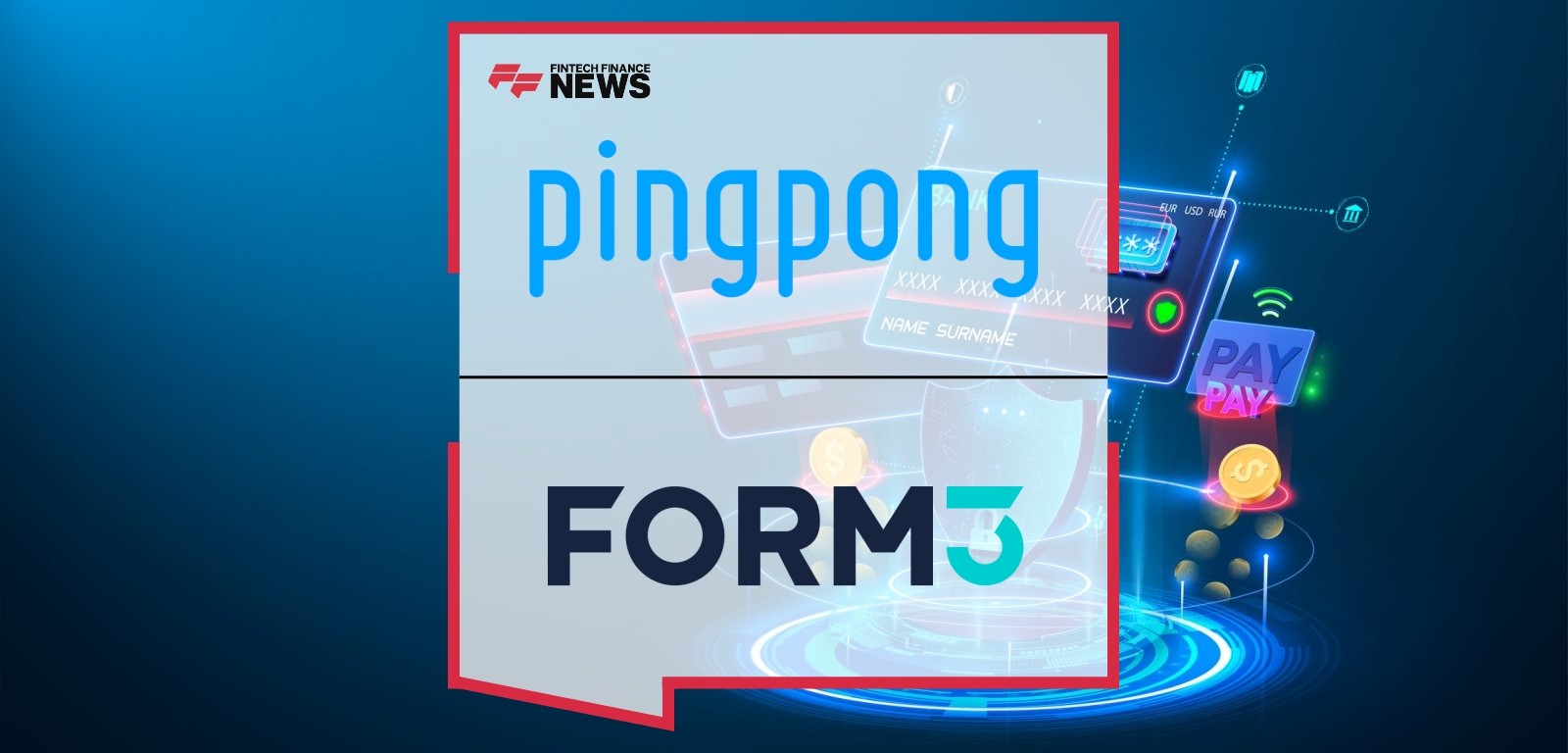 PingPong Turns Regulatory Compliance Into Competitive Edge With Form3 Partnership