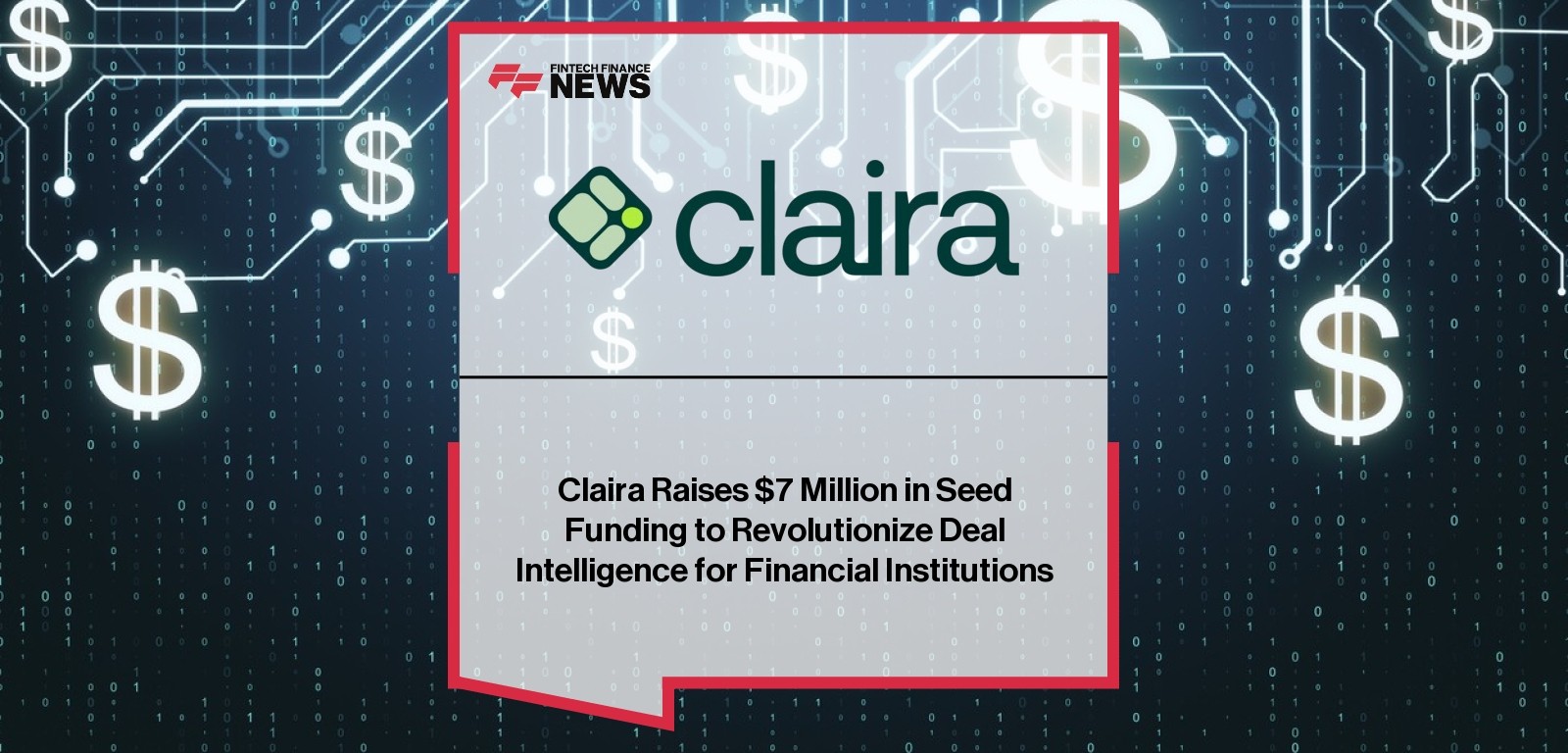Claira Raises $7 Million in Seed Funding to Revolutionize Deal Intelligence for Financial Institutions