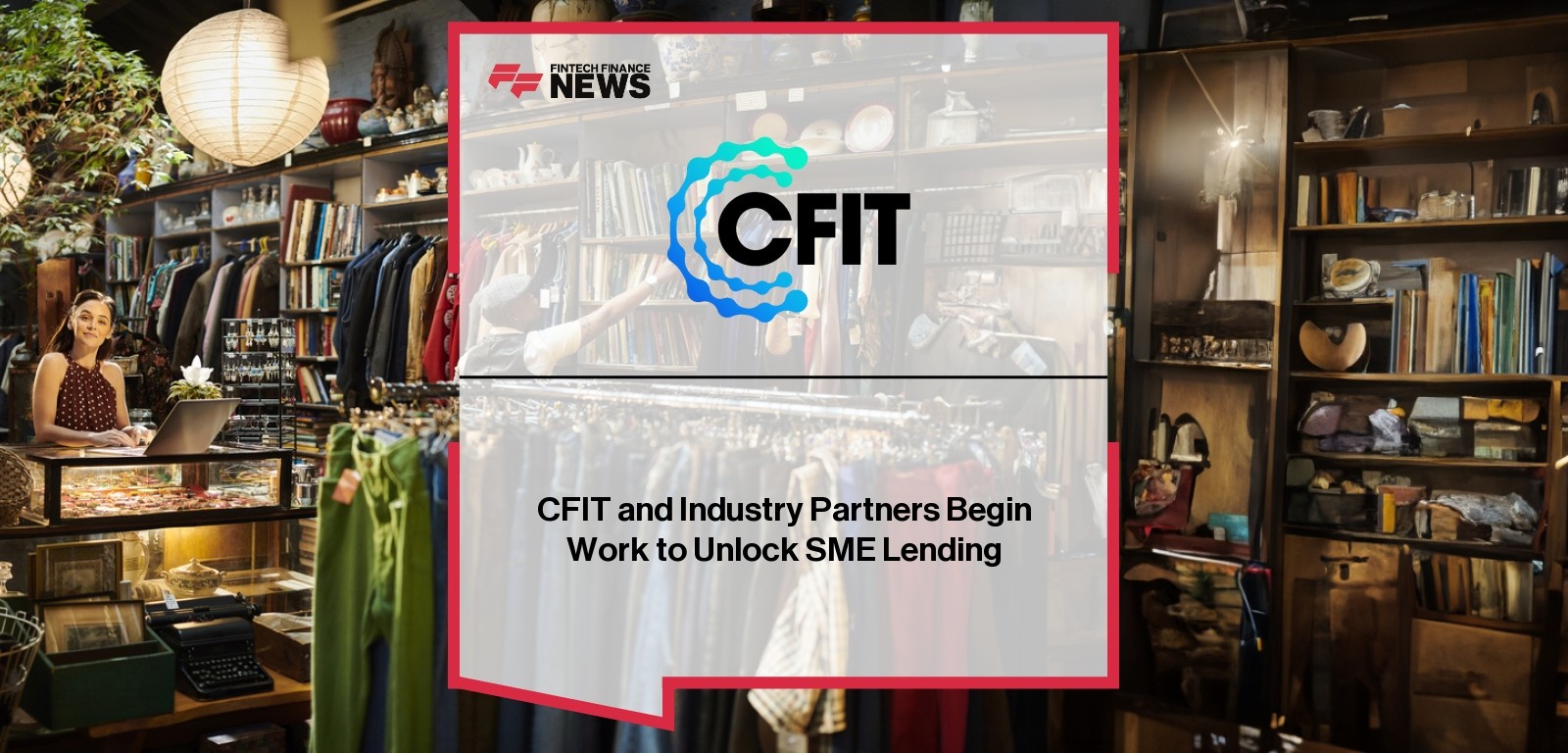 CFIT and Industry Partners Begin Work to Unlock SME Lending