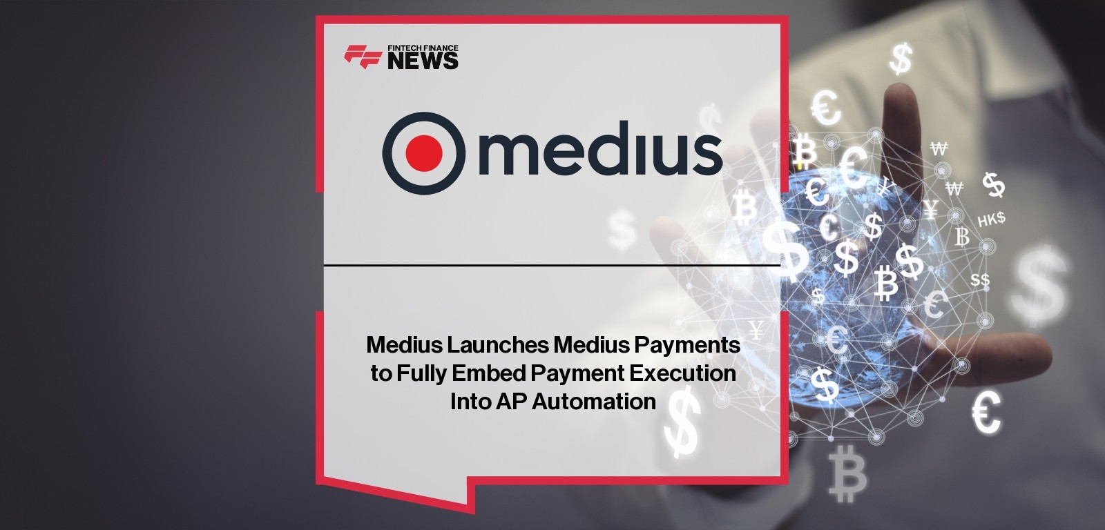 Medius Launches Medius Payments to Fully Embed Payment Execution Into AP Automation
