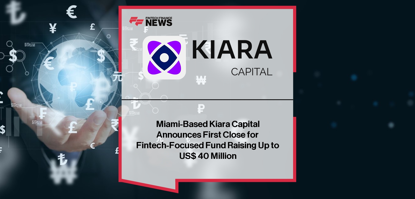 Miami-Based Kiara Capital Announces First Close for Fintech-Focused Fund Raising Up to US$ 40 Million