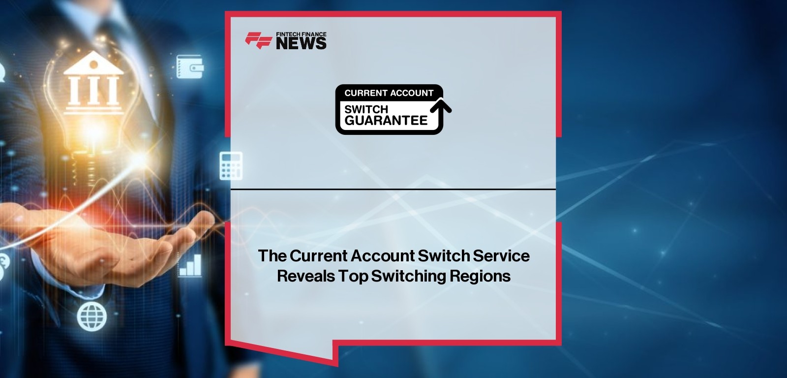 The Current Account Switch Service Reveals Top Switching Regions