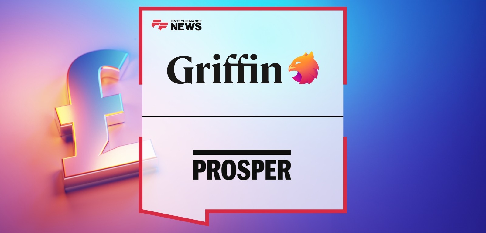 Prosper Teams Up With Griffin to Offer FSCS Protected Accounts, Streamline Operations and Expand Savings Options