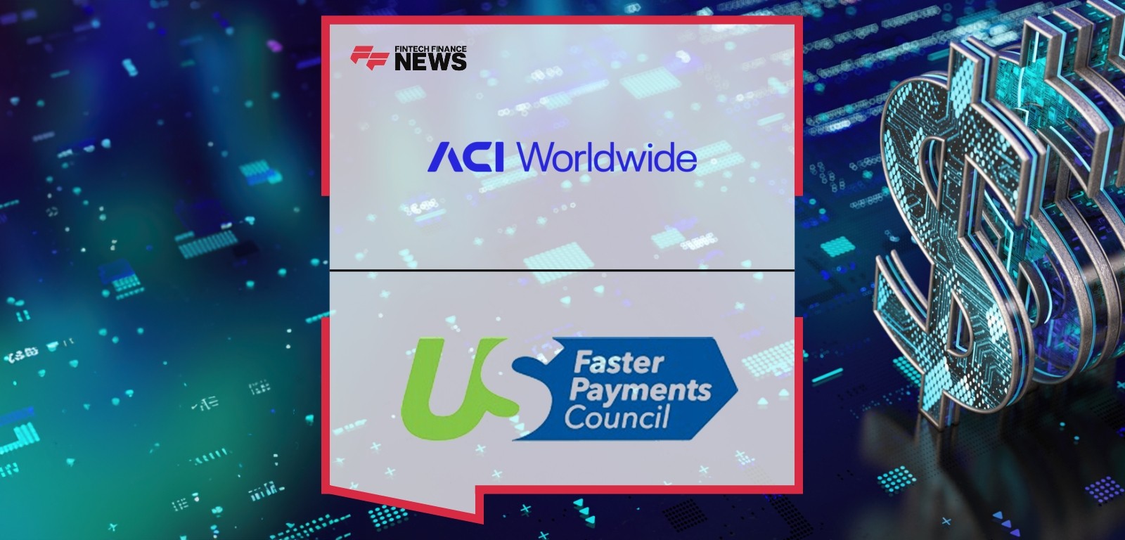 ACI Worldwide’s Craig Ramsey to Serve on U.S. Faster Payments Council’s Board of Directors