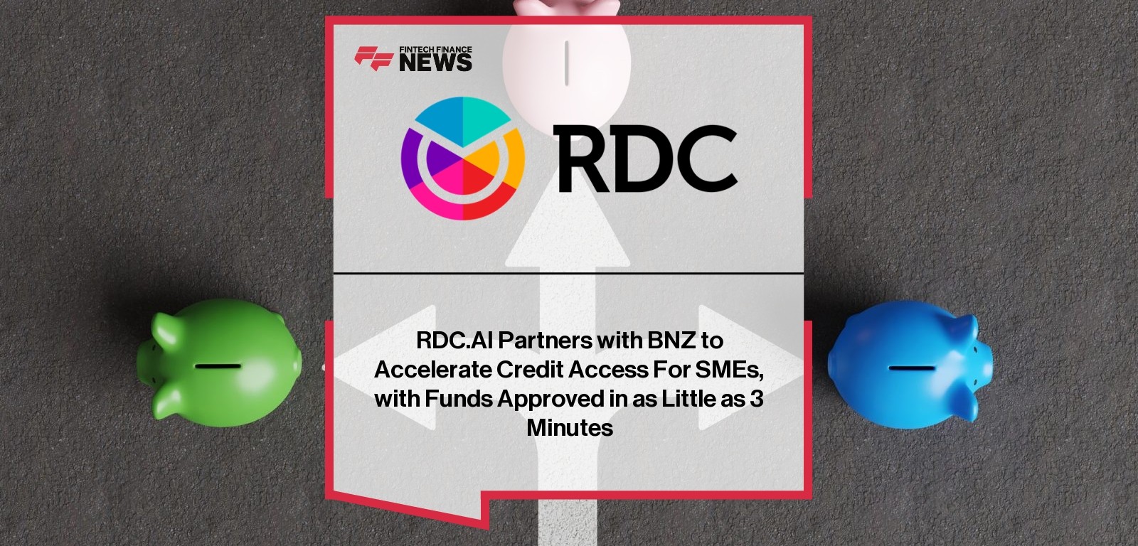 RDC.AI Partners with BNZ to Accelerate Credit Access For SMEs, with Funds Approved in as Little as 3 Minutes