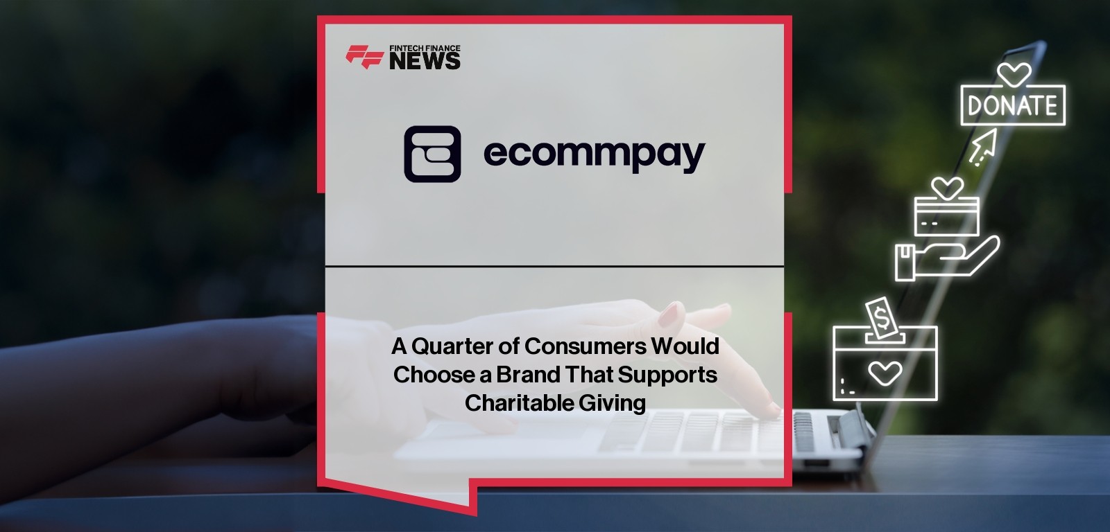 Ecommpay report on charity-driven brand choices